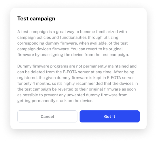 A modal dialog titled 'Test campaign' with two paragraphs of body text explaining dummy firmware behavior and recommending users revert devices after testing. Buttons: Cancel and Got it.